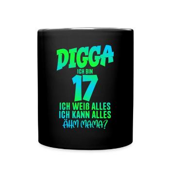 17. Geburtstag Digga ich bin 17 Ich Kann Alles - Tasse einfarbig - Schwarz - Vorne