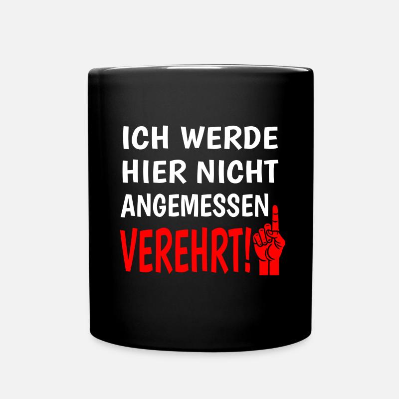 Ich werde hier nicht angemessen verehrt - Tasse einfarbig - Schwarz