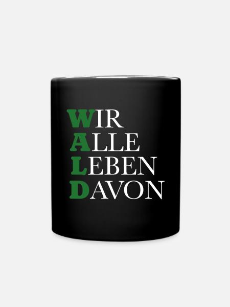 Wald - Wir alle leben davon - Tasse einfarbig - Schwarz