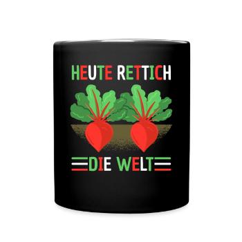 Heute Rettich Die Welt Lustiger Garten Spruch - Tasse einfarbig - Schwarz - Vorne