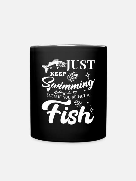 Einfach Weiter Schwimmen Auch Wenn Du Kein Fisch - Tasse einfarbig - Schwarz