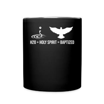 Wasser + Heiliger Geist = Getauft - Tasse einfarbig - Schwarz - Vorne