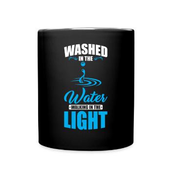 Gewaschen Im Wasser Wandelnd Im Licht - Tasse einfarbig - Schwarz - Vorne