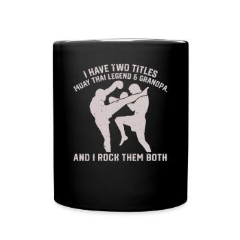 I have two titles: Muay Thai Legend & Grandpa Muay - Full Colour Mug - black - Front