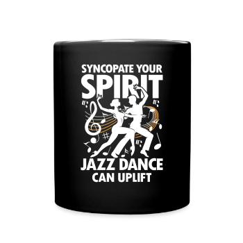 Syncopate Your Spirit Jazz Dance Can Uplift - Tasse einfarbig - Schwarz - Vorne