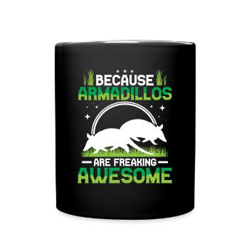 Armadillos are fantastic giant armadillo - Full Colour Mug - black - Front
