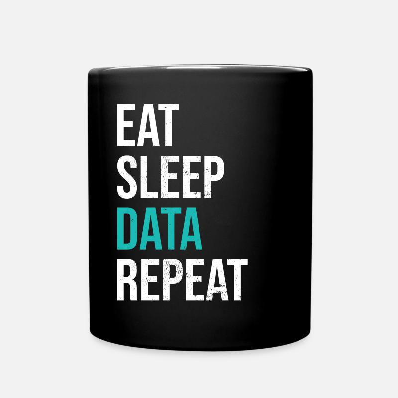 Eat Sleep Data Repeat Statistik Liebhaber - Tasse einfarbig - Schwarz