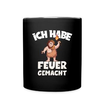 Ich hab Feuer gemacht für alle Männer - Tasse einfarbig - Schwarz - Vorne