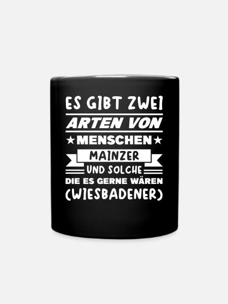 Mainz Wiesbaden Spruch - Tasse einfarbig - Schwarz
