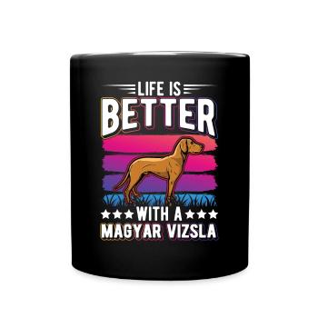 Life is better with Magyar Vizsla - Full Colour Mug - black - Front