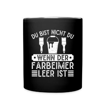 Malermeister Nicht Ich wenn Farbeimer Leer Maler - Tasse einfarbig - Schwarz - Vorne