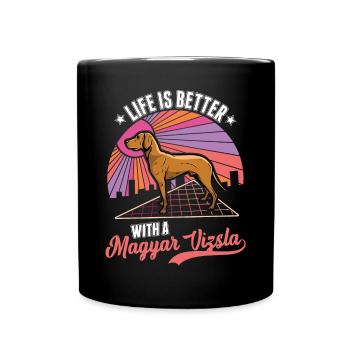 Life is better with Magyar Vizsla - Full Colour Mug - black - Front
