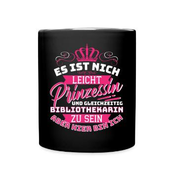 Es Ist Nicht Leicht Prinzessin & Bibliothekarin - Tasse einfarbig - Schwarz - Vorne