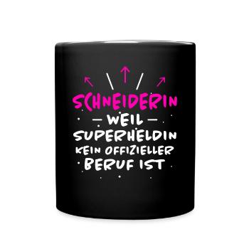 Schneiderin Spruch Lustiges Schneiderin Geschenk - Tasse einfarbig - Schwarz - Vorne