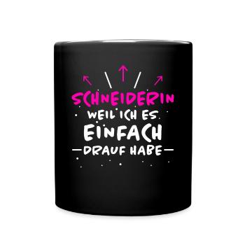 Schneiderin Spruch Lustiges Schneiderin Geschenk - Tasse einfarbig - Schwarz - Vorne