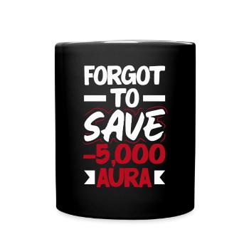Vous avez oublié d’épargner ? -5000 aura Gamer Gamer - Mug uni - noir - Devant
