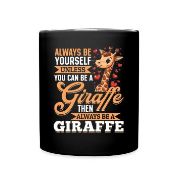 Funny Giraffe Animal Always Be Yourself - Tasse einfarbig - Schwarz - Vorne