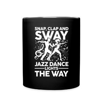 Snap Clap And Sway Jazz Dance Lights The Way - Tasse einfarbig - Schwarz - Vorne
