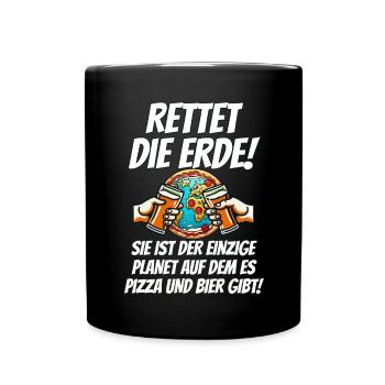 Rettet die Erde Lustiges Bier Pizza Deutsch - Tasse einfarbig - Schwarz - Vorne