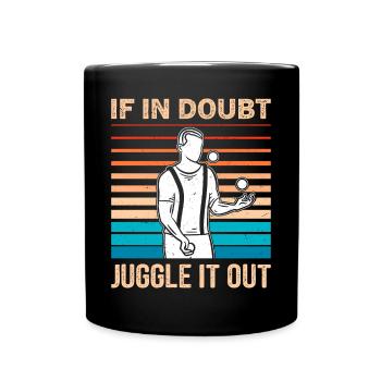 Witziger Jonglieren Spruch - Tasse einfarbig - Schwarz - Vorne