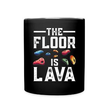Der Boden ist Lava Bouldern - Tasse einfarbig - Schwarz - Vorne