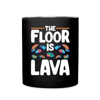 Der Boden ist Lava Bouldern - Tasse einfarbig - Schwarz - Vorne