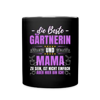 Die Beste Gärtnerin Und Mama Zu Sein Ist Nicht - Tasse einfarbig - Schwarz - Vorne
