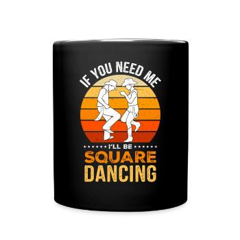 Funny Square Dance Saying - Full Colour Mug - black - Front