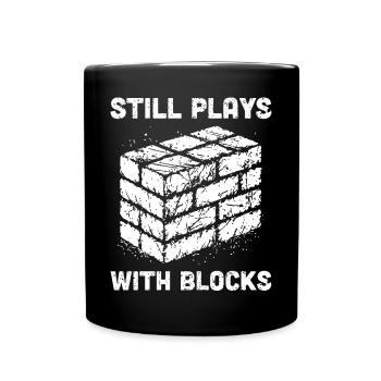 Still Plays With Blocks Funny Masonry - Full Colour Mug - black - Front