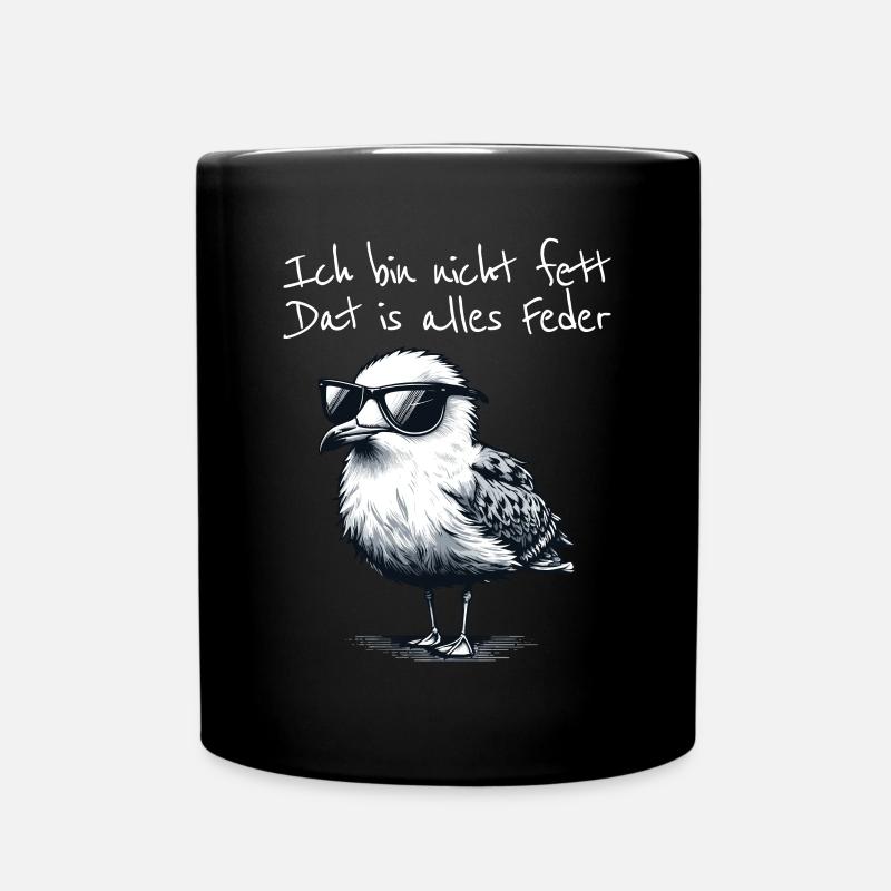 Ich bin nicht fett dat is alles Feder Möwe Spruch - Tasse einfarbig - Schwarz