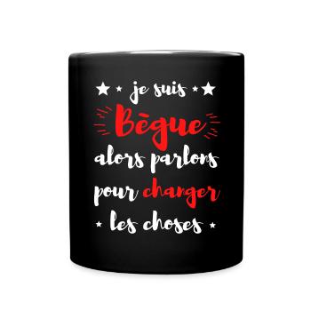Je suis Bègue alors parlons pour changer.... - Mug uni - noir - Devant