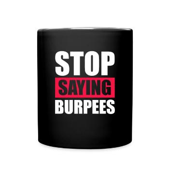 Burpees Fitness Burpee Krafttraining Geschenk - Tasse einfarbig - Schwarz - Vorne