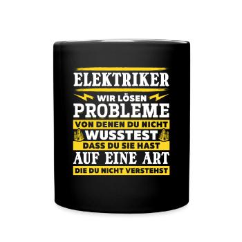Elektriker Wir lösen Probleme – Stolz und Humor - Tasse einfarbig - Schwarz - Vorne