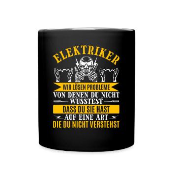Elektriker Wir lösen Probleme – Stolz und Humor - Tasse einfarbig - Schwarz - Vorne