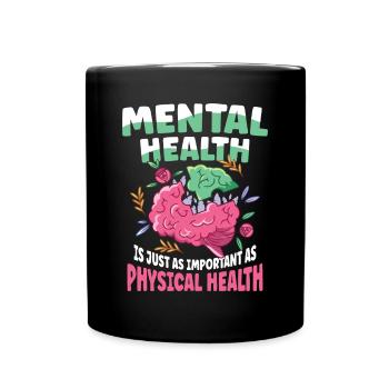 Mental Health Important as Physical Health - Tasse einfarbig - Schwarz - Vorne