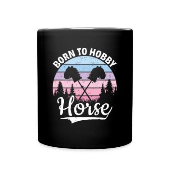 Born to Hobby Horse - Hobby Horse Steckenpferd - Full Colour Mug - black - Front