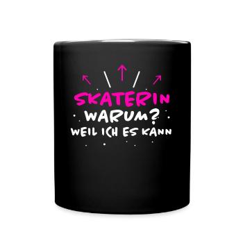 Skaterin Spruch Skating Lustiges Skaterin Geschenk - Tasse einfarbig - Schwarz - Vorne