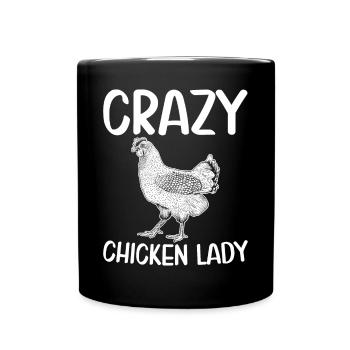 Crazy Chicken Lady Funny Chicken Girl Farmer B - Full Colour Mug - black - Front