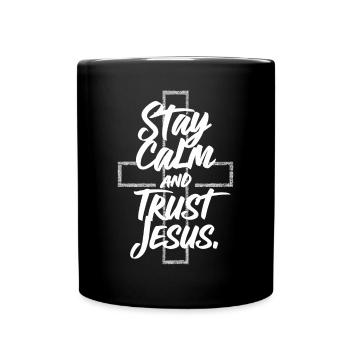 Stay Calm and Trust Jesus Christian Statement - Full Colour Mug - black - Front