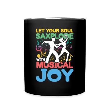 Let Your Soul Saxplode With Musical Joy - Tasse einfarbig - Schwarz - Vorne