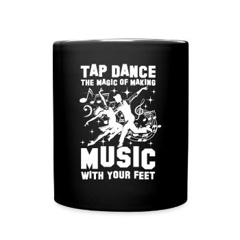 Tap Dance The Magic Of Making Music - Tasse einfarbig - Schwarz - Vorne