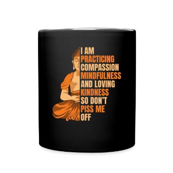 Mitgefühl Achtsamkeit Liebende Güte Buddhistisch - Tasse einfarbig - Schwarz - Vorne