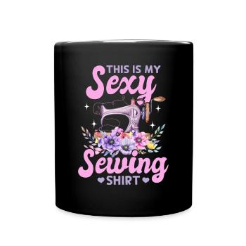 C’est ma chemise de couture sexy Funny Sewing Lover - Mug uni - noir - Devant