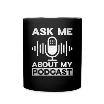 Podcast Host Podcaster Podcasting Podcast Listener - Full Colour Mug - black - Front