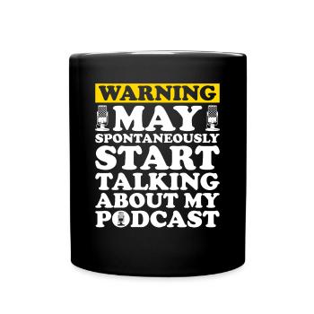 Podcast Host Podcaster Podcasting Podcast Listener - Full Colour Mug - black - Front