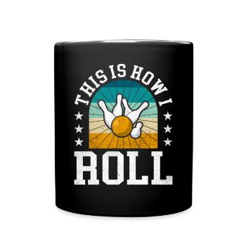 This Is How I Roll Retro Design For Sports Bowlers - Full Colour Mug - black - Front
