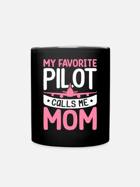 Airplane Pilot Aviation My favorite pilot calls - Full Colour Mug - black