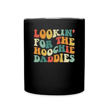 Auf der Suche nach dem Hoochie der Hoochie Daddies - Tasse einfarbig - Schwarz - Vorne
