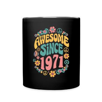 Awesome Since 1971 Blumen Hippie Geboren Jahr 1971 - Tasse einfarbig - Schwarz - Vorne