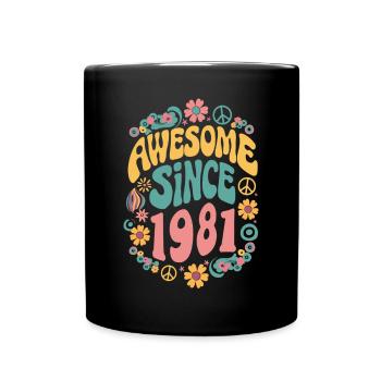 Awesome Since 1981 Blumen Hippie Geboren Jahr 1981 - Tasse einfarbig - Schwarz - Vorne